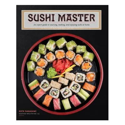 Sushi Master, An expert guide to sourcing, making, and enjoying sushi at home Quarto Publishing 