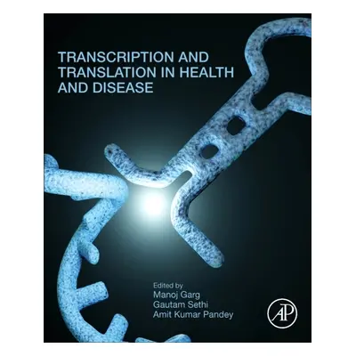 Transcription and Translation in Health and Disease Elsevier