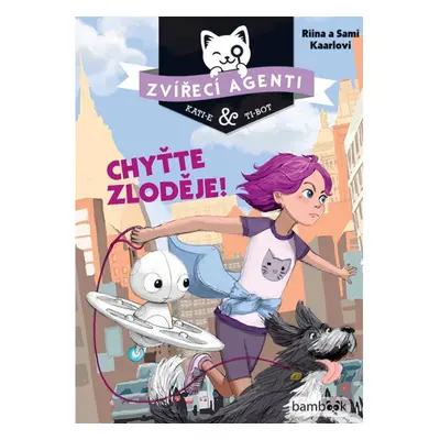 Zvířecí agenti Kati-e a Ti-bot 2 - Chyťte zloděje! GRADA Publishing, a. s.