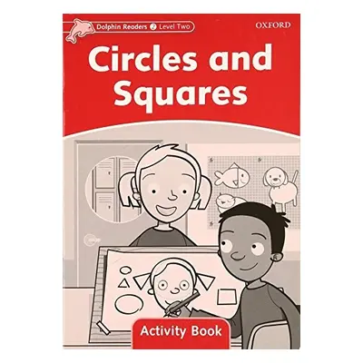 Dolphin Readers Level 2 Circles and Squares Activity Book Oxford University Press