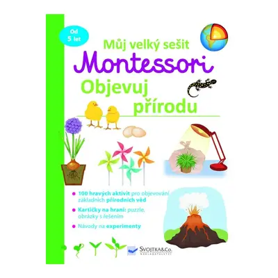 Můj velký sešit Montessori - Objevuj přírodu Svojtka & Co. s. r. o.