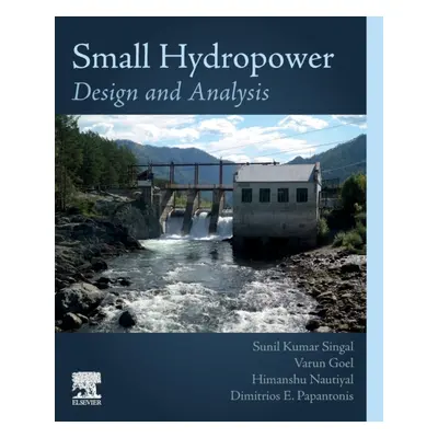 Small Hydropower, Design and Analysis Elsevier