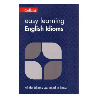 Collins Easy Learning English Idioms Collins