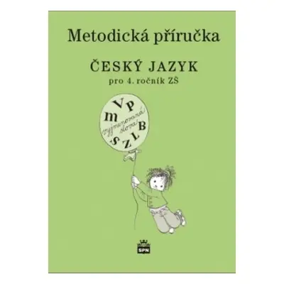 Český jazyk 4 pro základní školy Metodická příručka SPN - pedagog. nakladatelství