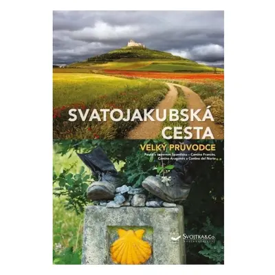 Svatojakubská cesta - Velký průvodce Svojtka & Co. s. r. o.