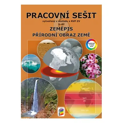 Zeměpis 6, 2. díl - Přírodní obraz Země barevný pracovní sešit (6-74) NOVÁ ŠKOLA, s.r.o