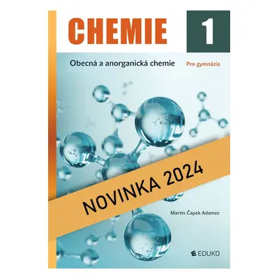 Chemie 1 – Obecná a anorganická chemie EDUKO nakladatelstvi, s.r.o.