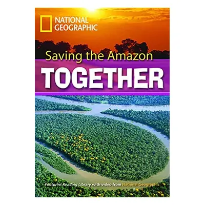 FOOTPRINT READING LIBRARY: LEVEL 2600: SAVING THE AMAZON (BRE) National Geographic learning