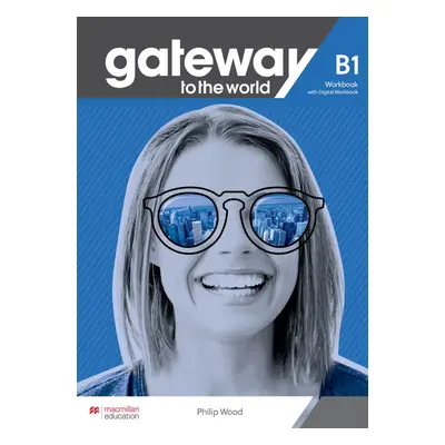 Gateway to the World B1 Workbook and Digital Workbook Macmillan