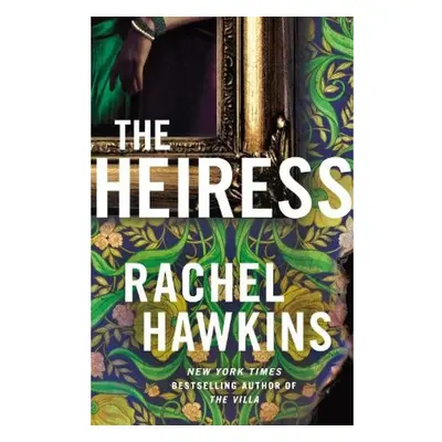 Heiress, The deliciously dark and gripping new thriller from the New York Times bestseller Headl