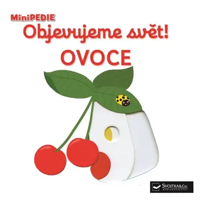 MiniPEDIE Objevujeme svět! Ovoce Svojtka & Co. s. r. o.