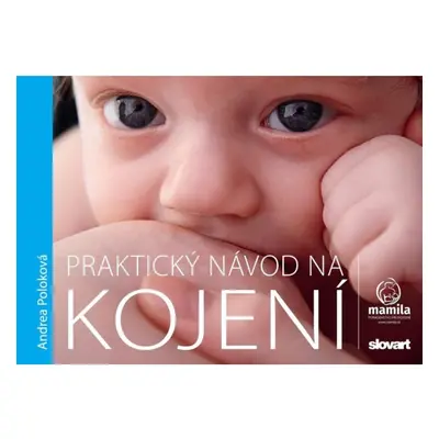 Praktický návod na kojení Nakladatelství SLOVART s. r. o.