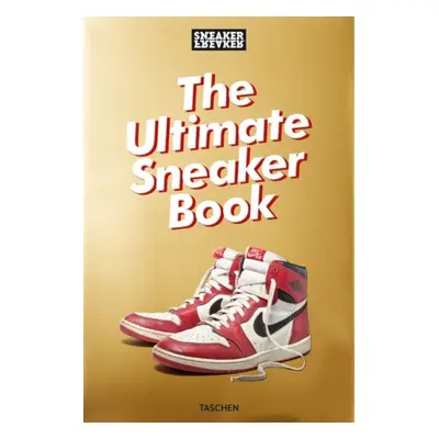 Sneaker Freaker. The Ultimate Sneaker Book nezadán