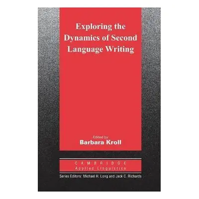 Exploring the Dynamics of Second Language Writing PB Cambridge University Press