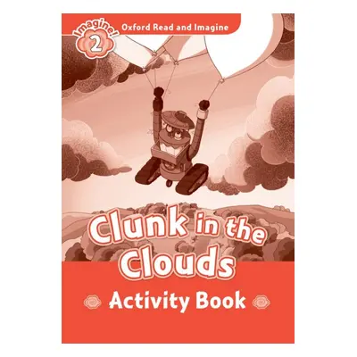 Oxford Read and Imagine 2 Clunk in the Clouds Activity Book Oxford University Press