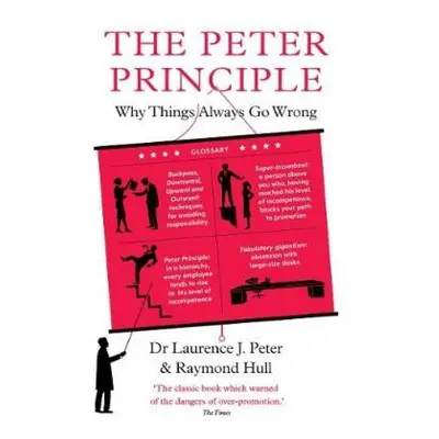 Peter Principle, Why Things Always Go Wrong: As Featured on Radio 4 Profile Books Ltd