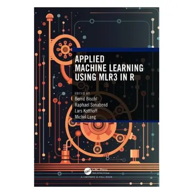 Applied Machine Learning Using mlr3 in R Taylor & Francis Ltd