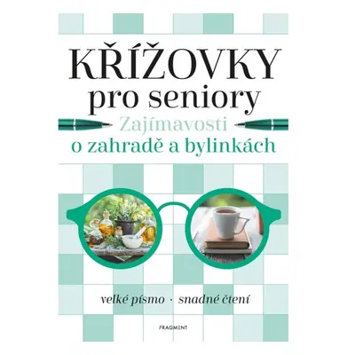 Křížovky pro seniory – Zajímavosti o zahradě a bylinkách Fragment