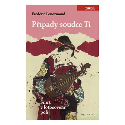 Případy soudce Ti. Smrt v lotosovém poli Garamond