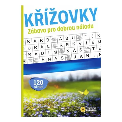 Křížovky - Zábava pro dobrou náladu NAKLADATELSTVÍ SUN s.r.o.