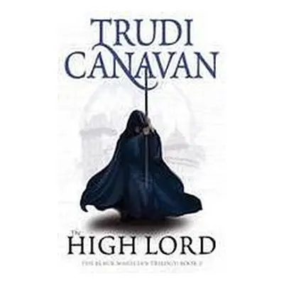 BLACK MAGICIAN TRILOGY 3 - HIGH LORD nezadán