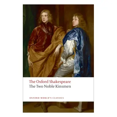 Oxford World´s Classics The Two Noble Kinsmen Oxford University Press