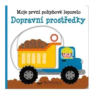 Dopravní prostředky - Moje první pohybové leporelo Svojtka & Co. s. r. o.