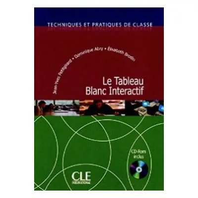 Le Tableau Blanc Interactif - Livre + cédérom CLE International