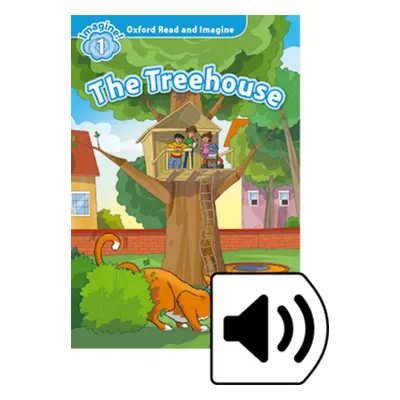 Oxford Read and Imagine 1 The Treehouse with MP3 Pack Oxford University Press