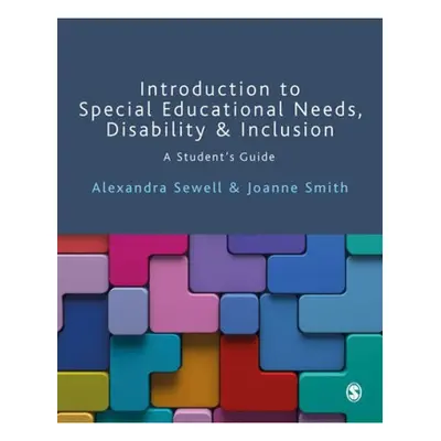 Introduction to Special Educational Needs, Disability and Inclusion, A Student's Guide SAGE Publ