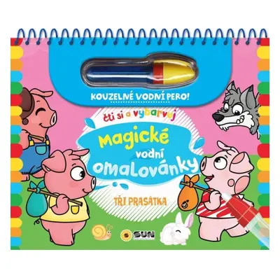 Tři prasátka - Čti a vybarvuj Magické vodní omalovánky NAKLADATELSTVÍ SUN s.r.o.