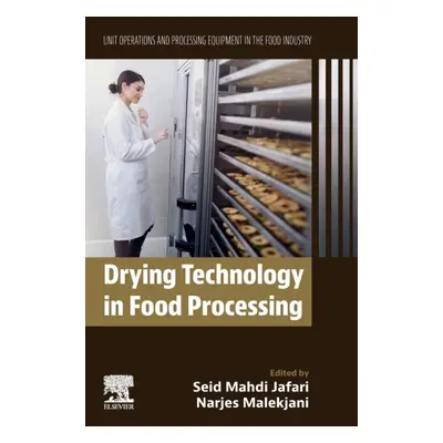 Drying Technology in Food Processing, Unit Operations and Processing Equipment in the Food Indus