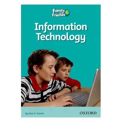 Family and Friends 6 Reader C: Information Technology Oxford University Press