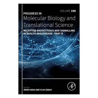 Receptor Endocytosis and Signalling in Health and Disease - Part B, Volume196 Elsevier