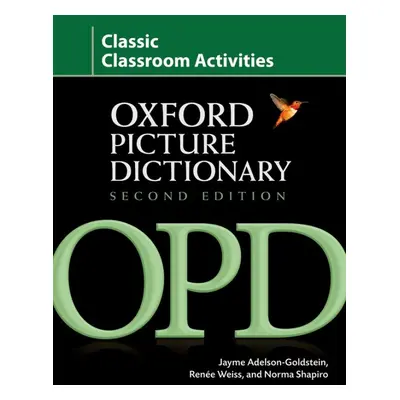 The Oxford Picture Dictionary. Second Edition Classic Classroom Activities Oxford University Pre