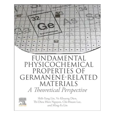 Fundamental Physicochemical Properties of Germanene-related Materials Elsevier