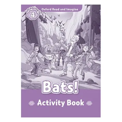 Oxford Read and Imagine 4 Bats! Activity Book Oxford University Press