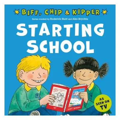 READ WITH BIFF, CHIP a KIPPER FIRST EXPERIENCES: STARTING SCHOOL (Oxford Reading Tree) OUP ED