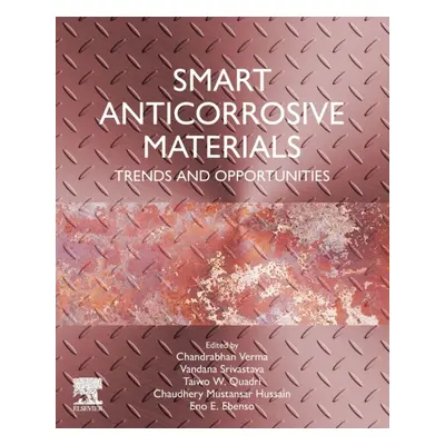 Smart Anticorrosive Materials, Trends and Opportunities Elsevier