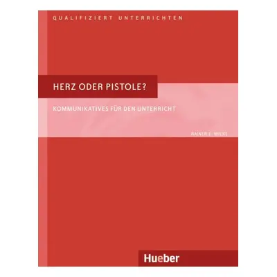 Herz oder Pistole? Hueber Verlag