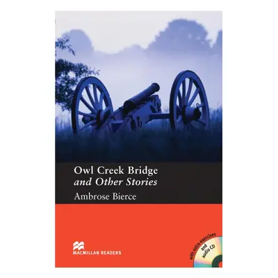 Macmillan Readers Pre-Intermediate Stories by Ambrose Bierce: Owl Creek Bridge + CD Macmillan