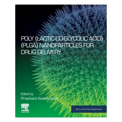 Poly(lactic-co-glycolic acid) (PLGA) Nanoparticles for Drug Delivery Elsevier