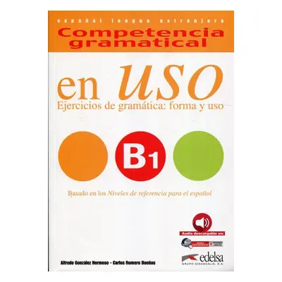 COMPETENCIA GRAMATICAL EN USO B1 LIBRO DEL ALUMNO Edelsa