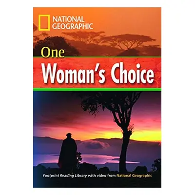 FOOTPRINT READING LIBRARY: LEVEL 1600: ONE WOMANS CHOICE with DVD (BRE) National Geographic lear