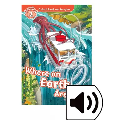 Oxford Read and Imagine 2 Where on Earth Are We? with MP3 Pack Oxford University Press