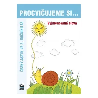 Procvičujeme si Vyjmenovaná slova SPN - pedagog. nakladatelství