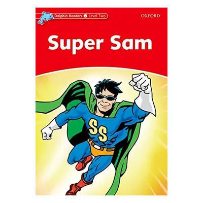 Dolphin Readers Level 2 Super Sam Oxford University Press