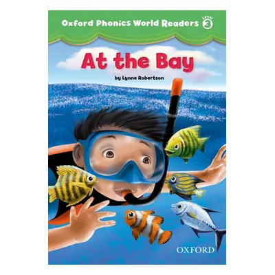 Oxford Phonics World 3 Reader: At the Bay Oxford University Press