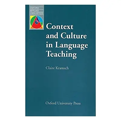 Oxford Applied Linguistics Context and Culture in Language Teaching Oxford University Press