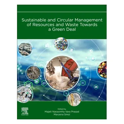 Sustainable and Circular Management of Resources and Waste Towards a Green Deal Elsevier